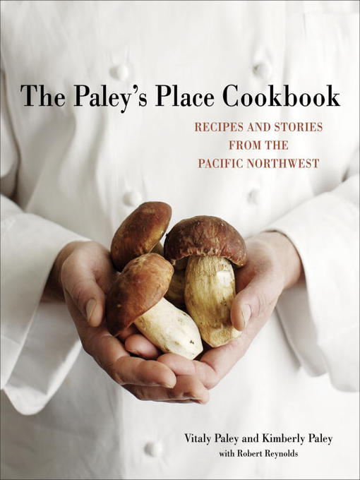 Title details for The Paley's Place Cookbook by Vitaly Paley - Available